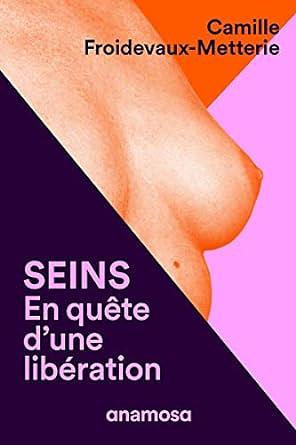 Seins : En quête d'une libération by Camille Froidevaux-Metterie