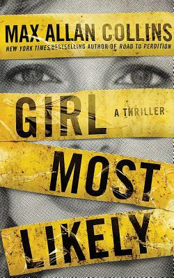 Girl Most Likely: A Thriller by Max Allan Collins