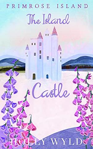 The Island Castle by Holly Wyld