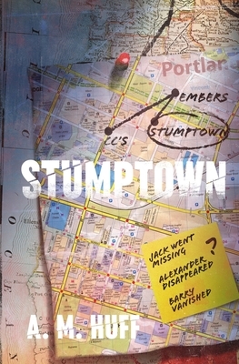 Stumptown by A. M. Huff