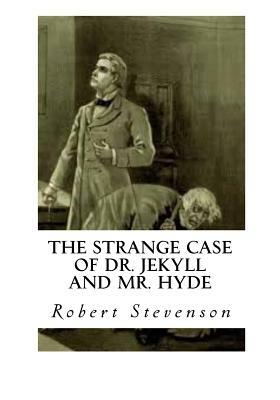 The Strange Case of Dr. Jekyll and Mr. Hyde by Robert Louis Stevenson