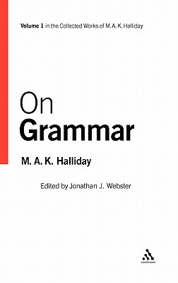 On Grammar: Volume 1 by M. a. K. Halliday
