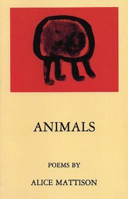 Animals by Alice Mattison