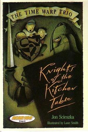 THE TIME WARP TRIO: KNIGHTS OF THE KITCHEN TABLE by Jon Scieszka