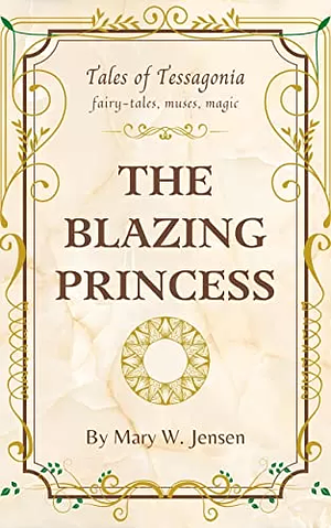 The Blazing Princess by Mary W. Jensen