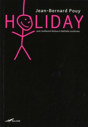 Holiday by Guillaume Nicloux, Nathalie Leuthreau, Jean-Bernard Pouy