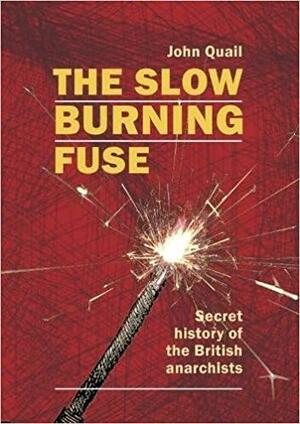 The Slow Burning Fuse by Constance Bantman, John Quail, Nick Heath