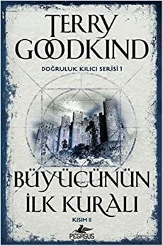 Büyücünün ilk kuralı - Kisim 2 by Terry Goodkind