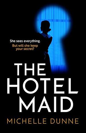 The Hotel Maid by Michelle Dunne, Michelle Dunne