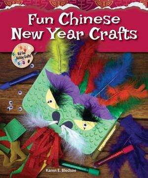 Fun Chinese New Year Crafts by Karen E. Bledsoe