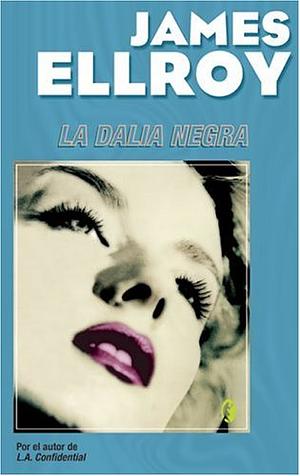 La dalia negra by James Ellroy