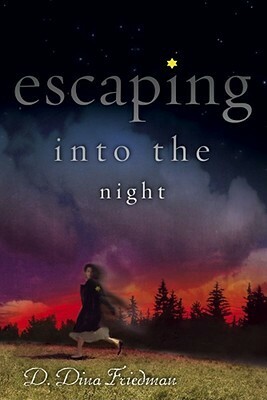 Escaping into the Night by D. Dina Friedman
