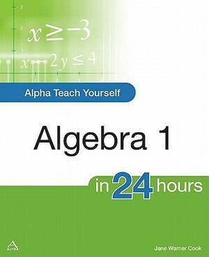 Alpha Teach Yourself Algebra I in 24 Hours by Jane Cook