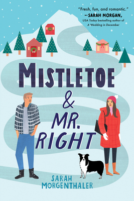 Mistletoe and Mr. Right by Sarah Morgenthaler