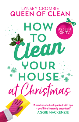 How to Clean Your House at Christmas by Lynsey Queen of Clean