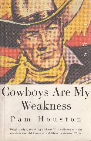 Cowboys are My Weakness by Pam Houston