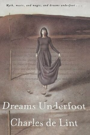 Dreams Underfoot by Charles de Lint