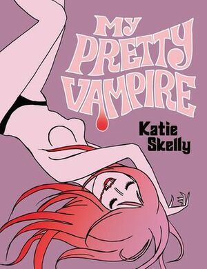 My Pretty Vampire by Katie Skelly
