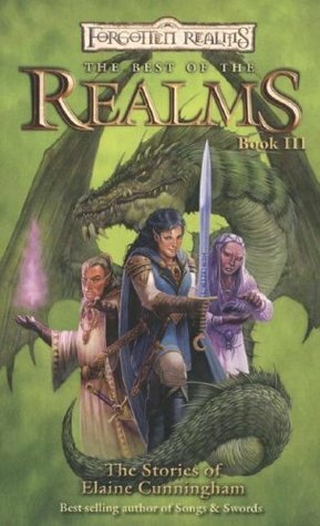 The Best of the Realms: The Stories of Elaine Cunningham by Elaine Cunningham
