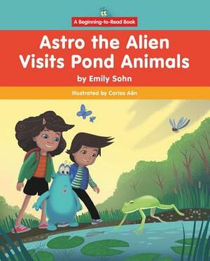 Astro the Alien Visits Pond Animals by Emily Sohn