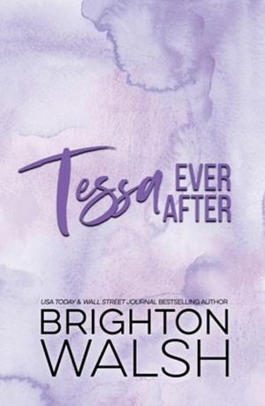 Tessa Ever After by Brighton Walsh