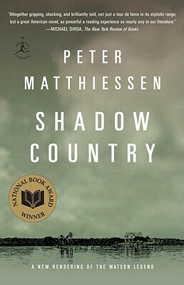 Shadow Country: A New Rendering of the Watson Legend by Peter Matthiessen