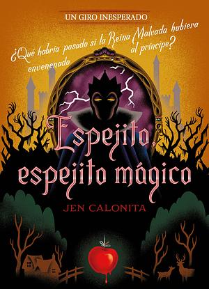 Espejito, espejito mágico. Un giro inesperado: Narrativa by The Walt Disney Company, Jen Calonita