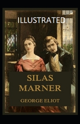 Silas Marner Illustrated by George Eliot