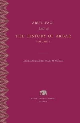 The History of Akbar, Volume 5 by Abu'l-Fazl