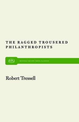 The Ragged Trousered Philanthropists by Robert Tressell