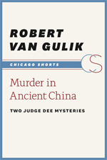 Murder in Ancient China: Two Judge Dee Mysteries by Robert van Gulik