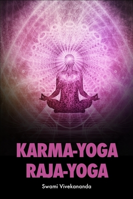 Karma-Yoga Raja-Yoga by Swami Vivekananda