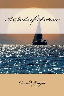 A Smile of Fortune by Joseph Conrad