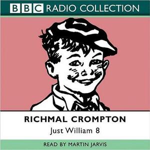 Just William: Volume 8 by Richmal Crompton