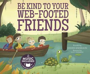 Be Kind to Your Web-Footed Friends by Steven Anderson