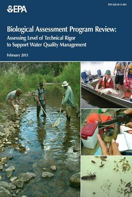 Biological Assessment Program Review: Assessing Level of Technical Rigor to Support Water Quality Management by U. S. Environmental Protection Agency