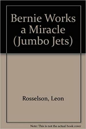 Bernie Works a Miracle by Leon Rosselson