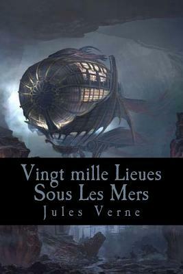 Vingt mille Lieues Sous Les Mers by Jules Verne