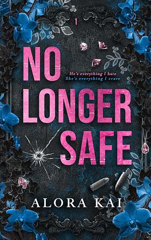 No Longer Safe by Alora Kai