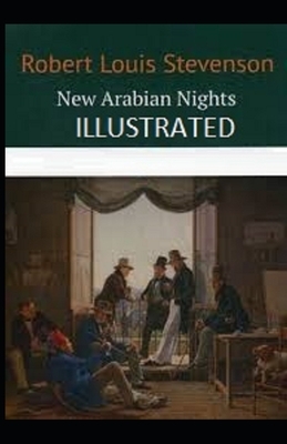 New Arabian Nights Illustrated by Robert Louis Stevenson