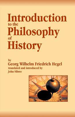 Introduction to the Philosophy of History by Georg Wilhelm Friedrich Hegel