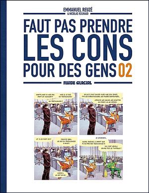 Faut pas prendre les cons pour des gens #2 by Nicolas Rouhaud, Emmanuel Reuzé