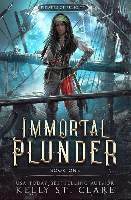 Immortal Plunder by Kelly St. Clare