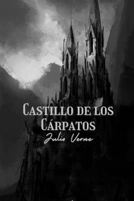 Castillo de Los Cárpatos by Jules Verne