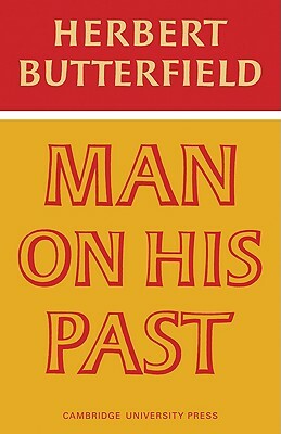 Man on His Past by Herbert Butterfield