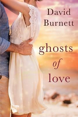 Ghosts of Love by David Burnett, David Burnett