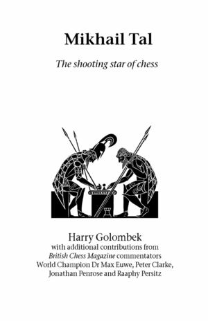 Mikhail Tal: The Shooting Star of Chess by Harry Golombek