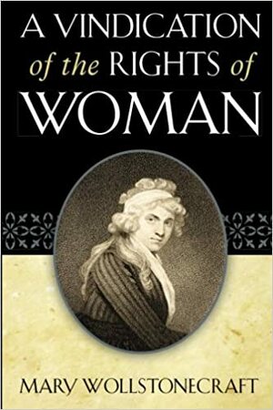 A Vindications of the Rights of Woman by Mary Wollstonecraft
