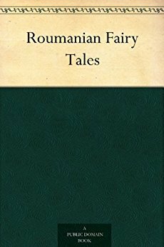 Roumanian Fairy Tales by Mite Kremnitz, Mary J. Safford