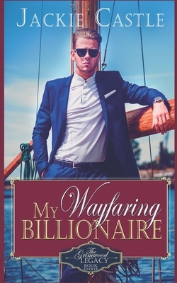 My Wayfaring Billionaire by Jackie Castle